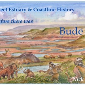 The Neet Estuary and Coastline History... before there was Bude